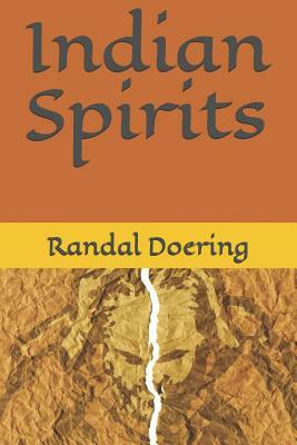 Indian Spirits by Randal Doering