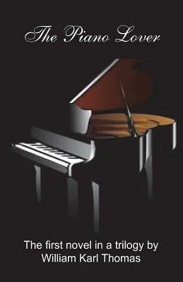 The Piano Lover by William Karl Thomas