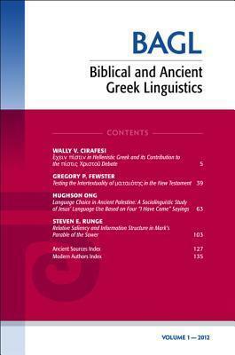 Biblical and Ancient Greek Linguistics, Volume 1 by Wally Cirafesi, Mathew Brook O'Donnell, Stanley E. Porter