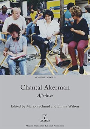 Chantal Akerman: Afterlives by Marion Schmid, Emma Wilson