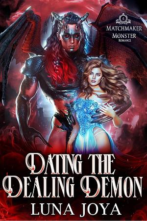 Dating The Dealing Demon by Luna Joya