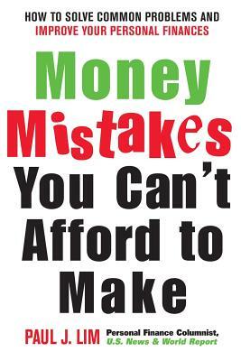 Money Mistakes You Can't Afford to Make by Paul Lim