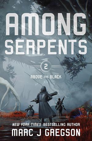 Among Serpents by Marc J. Gregson