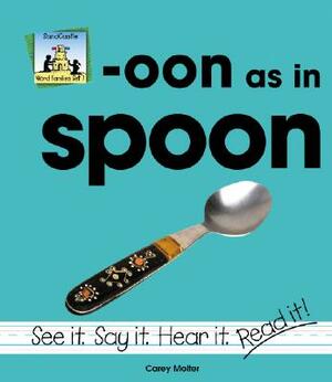 Oon as in Spoon by Carey Molter