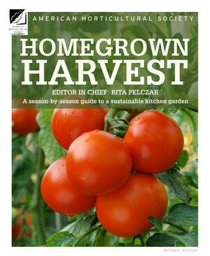 Homegrown Harvest: A Season-by-Season Guide to a Sustainable Kitchen Garden by American Horticultural Society