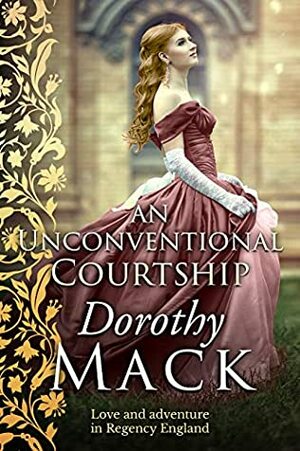 An Unconventional Courtship by Dorothy Mack