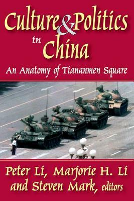 Culture and Politics in China: An Anatomy of Tiananmen Square by 