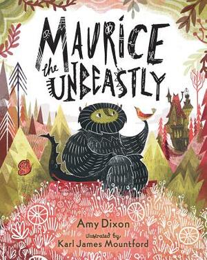 Maurice the Unbeastly by Amy Dixon
