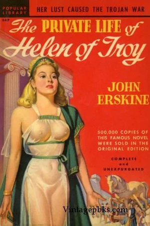 The Private Life of Helen of Troy by John Erskine