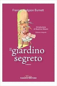 Il giardino segreto  by Frances Hodgson Burnett