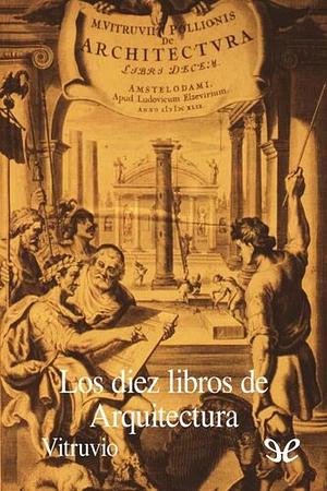 Los 10 Libros de Arquitectura  by Vitruvius