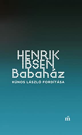 Babaház by Henrik Ibsen