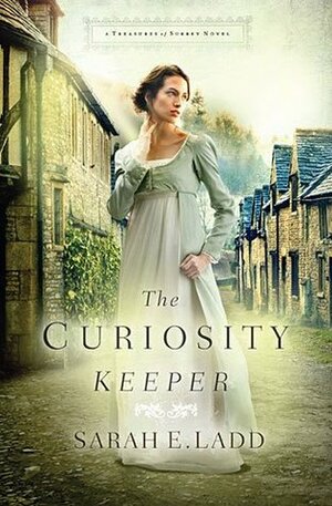The Curiosity Keeper by Sarah E. Ladd