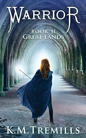 Warrior (Great Lands Book 2) by K.M. Tremills