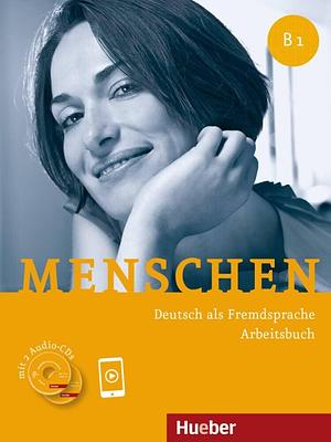 Menschen: Deutsch als Fremdsprache. Arbeitsbuch. B1 by Angela Pude, Anna Breitsameter, Sabine Glas-Peters