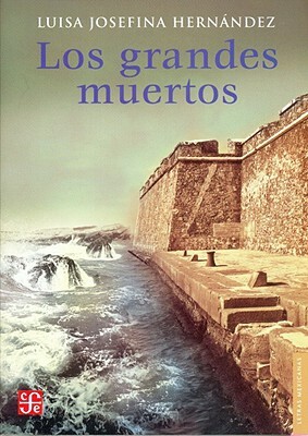 Los Grandes Muertos by Sergio Pitol, Luisa Josefina Hernandez