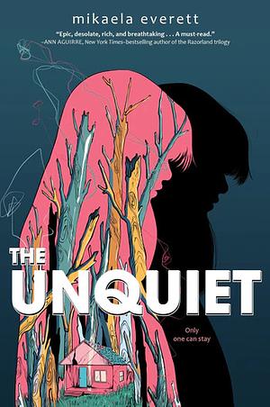 The Unquiet by Mikaela Everett