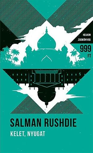 Kelet, nyugat by Salman Rushdie