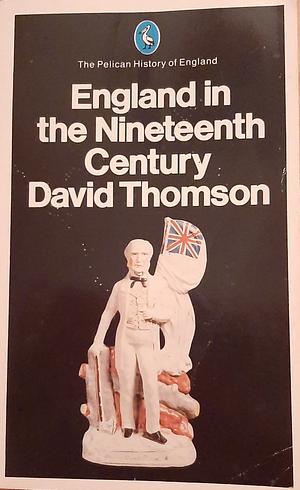 England in the Nineteenth Century by David Thomson