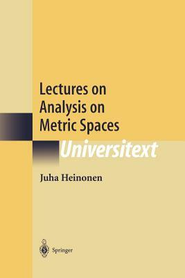 Lectures on Analysis on Metric Spaces by Juha Heinonen