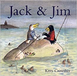 Jack & Jim by Kitty Crowther