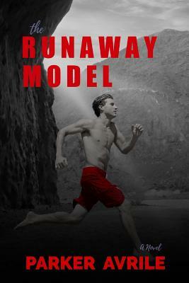 The Runaway Model by Parker Avrile