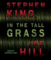 In the Tall Grass by Joe Hill, Stephen King