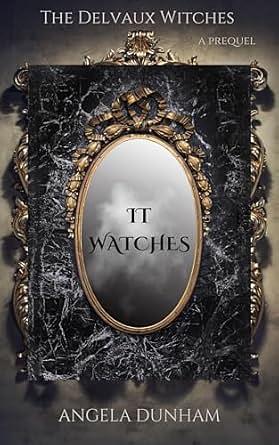 It Watches by Angela Dunham, Angela Dunham