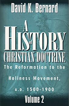 A History of Christian Doctrine Volume 2 by David K. Bernard