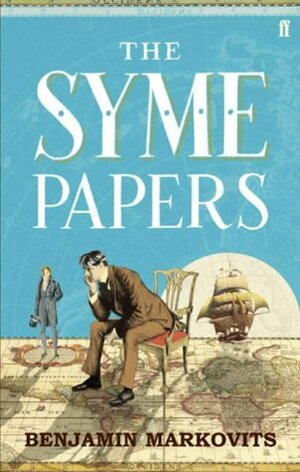 The Syme Papers by Benjamin Markovits