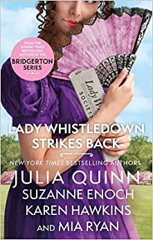 Lady Whistledown Strikes Back: An Irresistible Treat for Bridgerton Fans! by Suzanne Enoch, Karen Hawkins, Julia Quinn, Mia Ryan