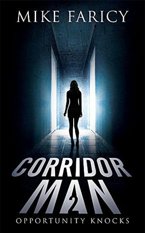 Corridor Man 2: Opportunity Knocks by Mike Faricy