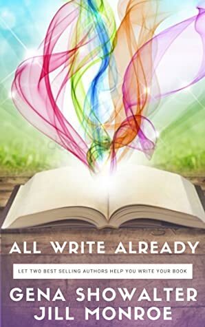 All Write Already by Gena Showalter, Jill Monroe