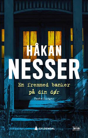 En fremmed banker på din dør by Håkan Nesser