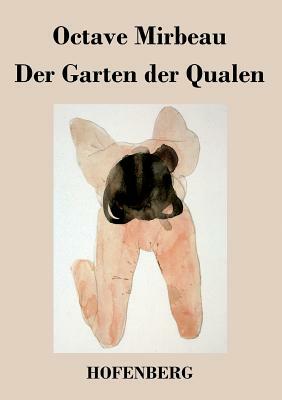 Der Garten der Qualen by Octave Mirbeau