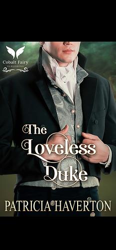 The Loveless Duke by Patricia Haverton