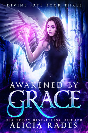 Awakened by Grace by Alicia Rades