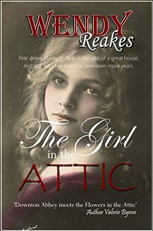 The Girl in the Attic by Wendy Reakes