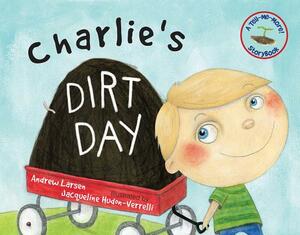 Charlie's Dirt Day by Andrew Larsen