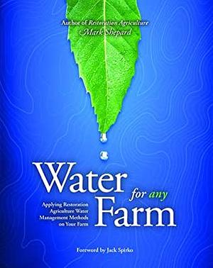 Water for Any Farm by Mark Shepard