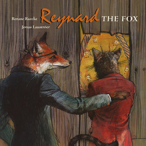 Reynard the Fox: Tales from the Life of Reynard the Fox by 