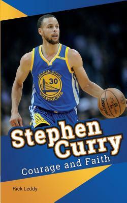 Stephen Curry Courage and Faith by Rick Leddy