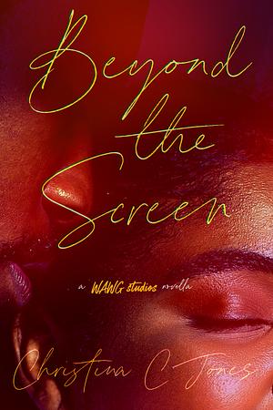 Beyond The Screen by Christina C. Jones