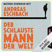 Der schlauste Mann der Welt by Andreas Eschbach