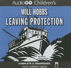 Leaving Protection by Will Hobbs