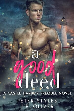 A Good Deed by Peter Styles, J.P. Oliver