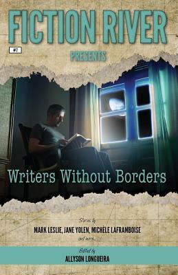 Fiction River Presents: Writers Without Borders by Fiction River