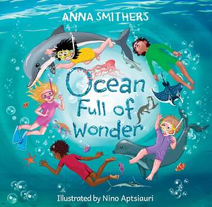 Ocean Full of Wonder   by Anna Smithers