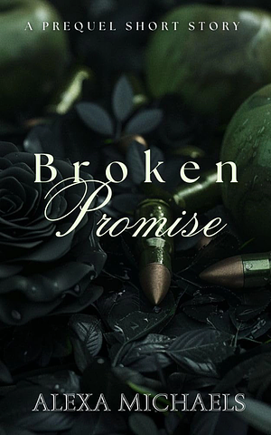 Broken Promise by Alexa Michaels