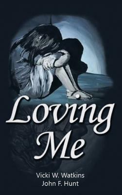 Loving Me by Vicki W. Watkins, John Hunt